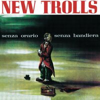 Andrò ancora - New Trolls