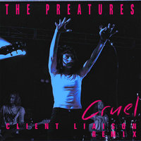 Cruel - The Preatures, Client Liaison