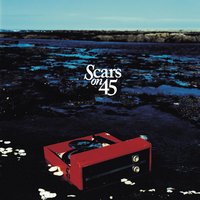Change My Needs - Scars on 45
