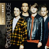Everything Is Good For You - Crowded House
