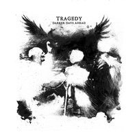 Darker Days Ahead - Tragedy