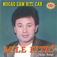 Kad, tad - Mile Kitić