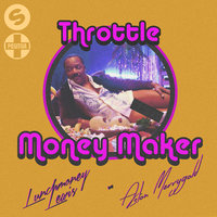 Money Maker - Throttle, LunchMoney Lewis, Aston Merrygold