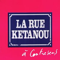 Je peux pas te promettre - La Rue Kétanou