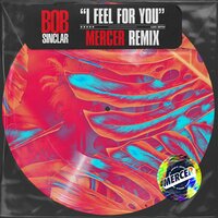 I Feel for You - Bob Sinclar, Mercer