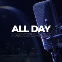 All Day - MICSHYNE, Neck