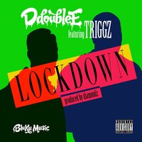 Lockdown - Triggz, d double e