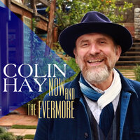 Now And The Evermore - Colin Hay