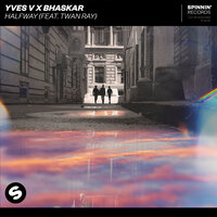 Halfway - Yves V, Bhaskar, Twan Ray