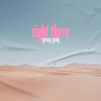 Right There - spring gang, Astyn Turr