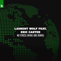No Stress - Laurent Wolf, Eric Carter, Rivas (BR)
