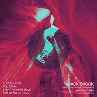 Even The Impossible - Mack Brock