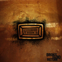 Shade Tonight - Bronze Radio Return