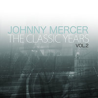 Why Should I Cry Over You - Johnny Mercer