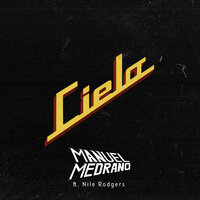 Cielo - Manuel Medrano, Nile Rodgers