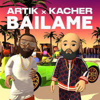 Báilame - Artik, Kacher