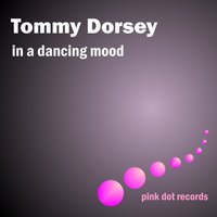 There Are Such Things - Tommy Dorsey, Tommy Dorsey And His Orchestra