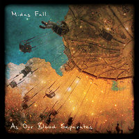 As Our Blood Separates - Midas Fall