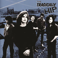 I'm A Werewolf, Baby - The Tragically Hip