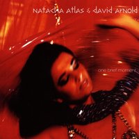 One Brief Moment - Natacha Atlas, David Arnold, Klute