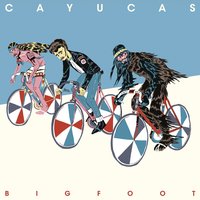 Bigfoot - Cayucas