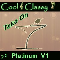 Too Much Heaven - Cool, Classy