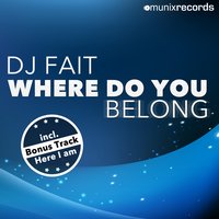 Here I Am - DJ Fait