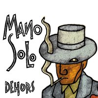 Là-bas - Mano Solo, JEAN LAMOOT