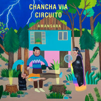 Jardines - Chancha Vía Circuito, Lido Pimienta