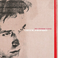I Bow Down And Pray To Every Woman I See - Chuck Prophet