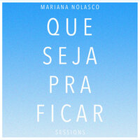 Que Seja pra Ficar - Mariana Nolasco