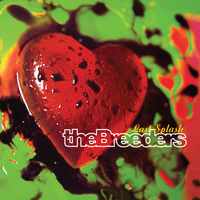 the breeders do you love me now