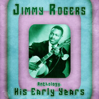 Last Time - Jimmy Rogers, Muddy Waters, Willie Dixon