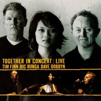 Good Together - Tim Finn, Bic Runga, Dave Dobbyn
