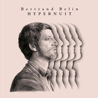 Vertige Horizontal - Bertrand Belin