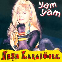 Yam Yam - Neşe Karaböcek