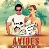Vai Ser Babado - Aviões do Forró