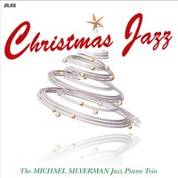 Christmas Canon - Michael Silverman Jazz Piano Trio