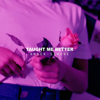 Taught Me Better - Amber-Simone
