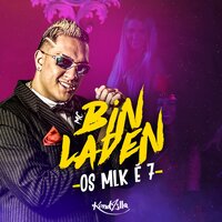 Os Mlk É 7 - Mc Bin Laden