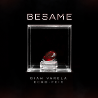 Besame - Gian Varela, Ecko, Feid