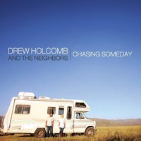 Anywhere but Here - Drew Holcomb & The Neighbors