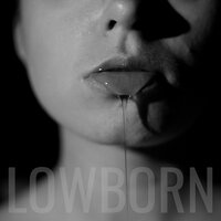 Selfish Love - LOWBORN