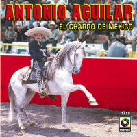 El Bravero - ANTONIO AGUILAR