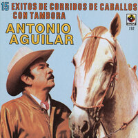 El Siete Leguas - ANTONIO AGUILAR