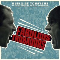 Si Tu Te Fais - Fabulous Trobadors