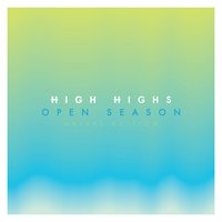 Flowers Bloom - High Highs