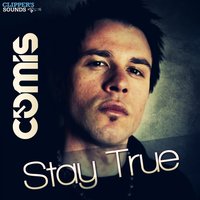 Stay True - Comis