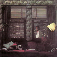What Have You Done For Me Lately - Steve Goodman