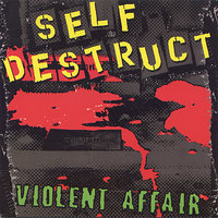 Violent Affair - Self Destruct